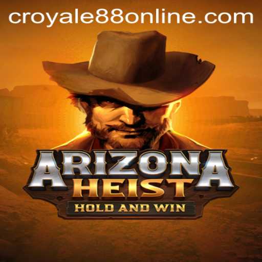 Exploring the Thrilling World of ArizonaHeist: A Deep Dive into the Game with CROYALE88