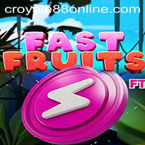 Unveiling FastFruits: The Thrilling World of CROYALE88