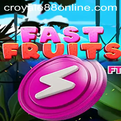 Unveiling FastFruits: The Thrilling World of CROYALE88